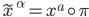 \tilde{x}^\alpha=x^a\circ \pi